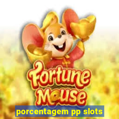 porcentagem pp slots